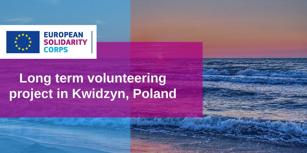 Long term volunteering projects in Poland!