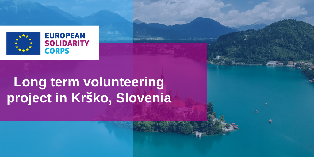 Long term volunteering project in Slovenia!