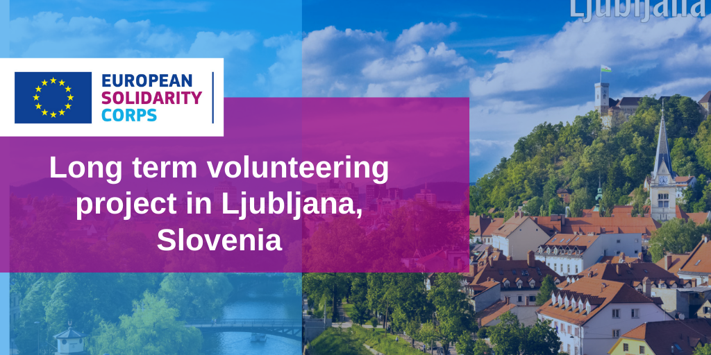 Long term volunteering project in Slovenia!
