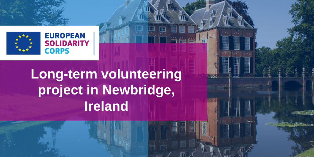 Long term volunteering project in Ireland!